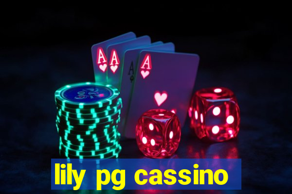 lily pg cassino